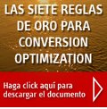 Las siete reglas de oro para “Conversion Optimization”