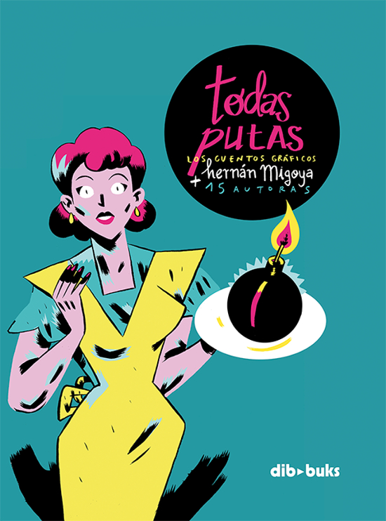 La portada de ‘Todas putas’, ilustrada por Carla Berrocal. Imagen: Editorial Dibbuks La portada de ‘Todas putas’, ilustrada por Carla Berrocal. Imagen: Editorial Dibbuks